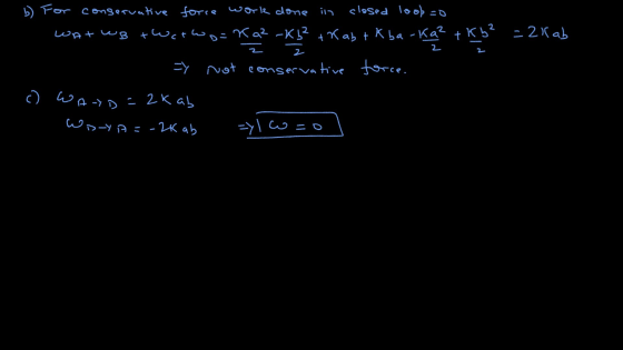 - 2 (4) b) For conservative force work done in closed loobco on + 8 + +“ - жа* -К* 4Ka) + K54 - Ка“ + къ° 12 y not conservati