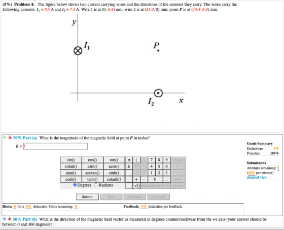 (5%) Problem 4: The figure below shows two current carrying wires and the directions of the currents they carry. The wires ca