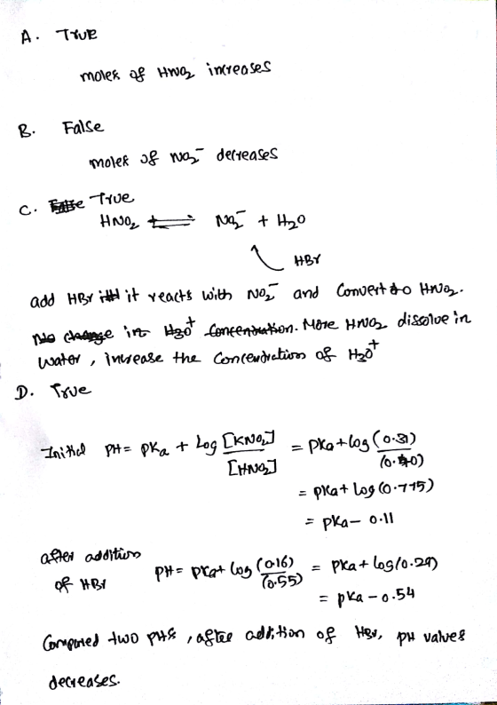 A. True moles of Hng increases B. False moler of was decreases true c. Elle Но, — 4 + но HBY add HBritt it reacts with no, an