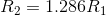 R_2=1.286R_1\\
