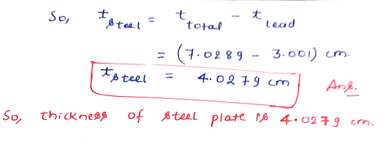 1. So, I steel = t totalt lead = (7.0289 - 3.001) cm. to tell = 4.02 79 cm Anse, So, thickness of steel plate P8 4.0279 cm