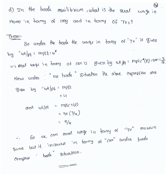 d) In the trade equilibrium , what is the dual wage in Home in terny of coy and in terms of Tus? There So under the trade the