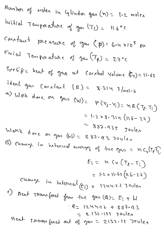 Number of rolen in Cylinder gas (n) = 102 molex initial Temperature of gos (7:) = 11604 countant pre ture of gas (p) = Gouxio