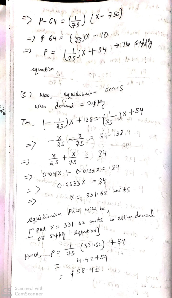 =) P-64 = ( 4 ) (x - 750) =) P-64 = 453X - 10. 1 6,504 magis P PE 6x+54 The suptly occans pe (e) Now equilibrium V when dema