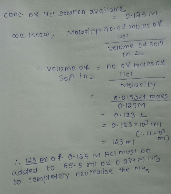 conc. of Hel solution available = 0.125M we know, Molarity = no. of moles of Hal volume of soin in L 2. volume of = no. of mo