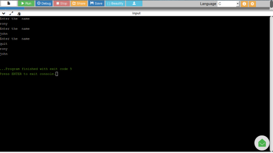 Run O DebugStop Share H save Beautify Language C Enter the name rony Enter the name ohn Enter the name uit rony ohn .Program