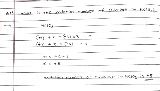Q1511 what is the oxidation number of chlorine in HClO22. Нcј од (+1) + x + Ez) x3 so (tu * q + (-6) -0 2 = +6 -1 = + 5 si ox