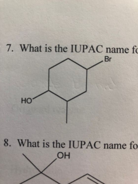 7. What is the IUPAC name fc Br HO 8. What is the IUPAC name fo OH