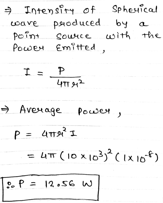 wave a 7 Intensity of Spherical produced by Point source with the Power Emitted, P H 5 4792 Average T powes , P = utre? = 4T