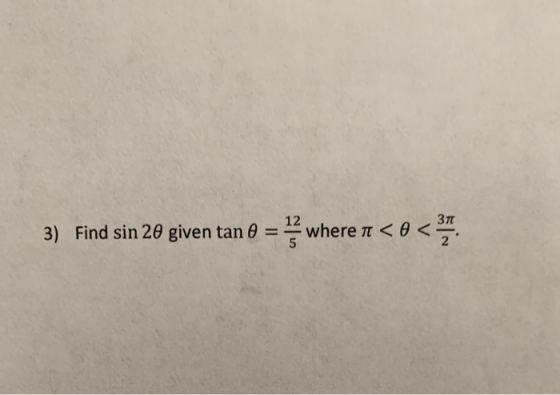 3) Find sin 2e given tan 0 = 12 where 1