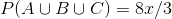 P(A \cup B \cup C) = 8x/3