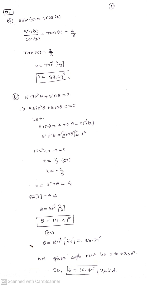 a 6 Sin (X) = 400S C) Sina) = Tan - 4 COS(x2 4 2 Tan (70) = X = Tan Tañ (2/3 as 33.692 (b 15 sinto a sino=2 > 15 sino+sing-2=
