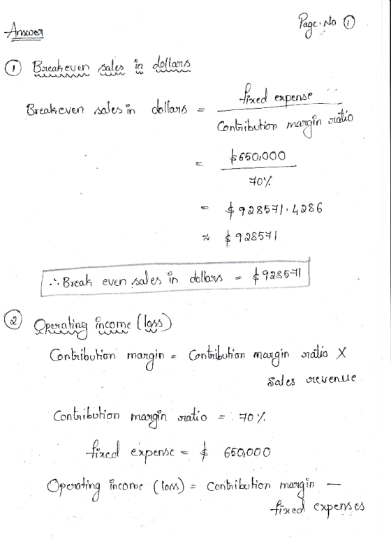 Ansoren Page No 0 © Break even sales dollars Breakevent sales in fred expenses cbllans = - Contribution margin vratio $650,00