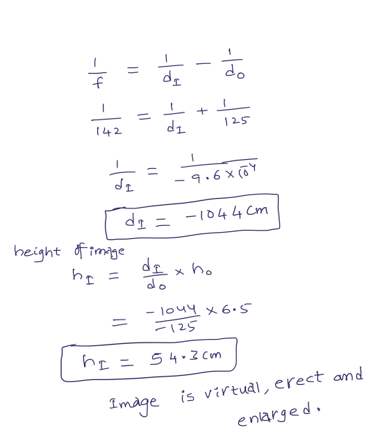마 do f - ( - 125 (42 di - ( di 9.6 x -104 4 Cm da height of image ha= do di x ho - 104닌 x605 125 hI= 5 403cm Image is virtual