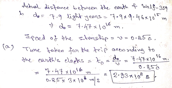 b (a) Time Actual distance between the earth & Wolf-359 do= 7.9 light years = 729x9.46x10s m → do = 7.47x1016 speed of the s