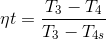 \eta t=\frac{T_{3}-T_{4}}{T_{3}-T_{4s}}