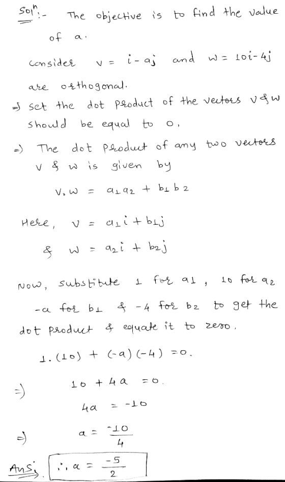 son - The objective is to find the value of consider i-aj and w=10i-4j are ofthogonal. of set the dot product of the vectors