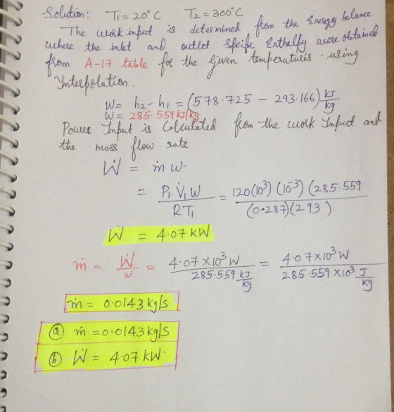 22222222227?ranno solution: Ti= 20°C T2 = 300°C The work inbut is deteemined from the energy bola where the inet and outlet s