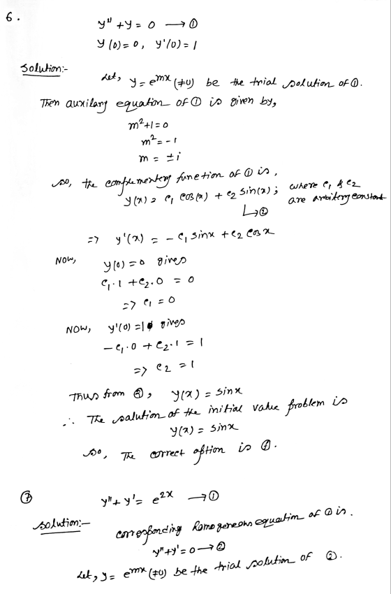 Let, y=eme (EU) be the trial solution of 6. yo +y = 0 ->0 y (0)= 0, y70)= / Solution- Let, y=emx (²0) be the trial solution