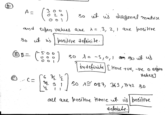 A= (320) so ut us diagenal machine and eigens values are d= .3, 2, I are positive so it is basitive defenite. ÜB= (500) 30 de