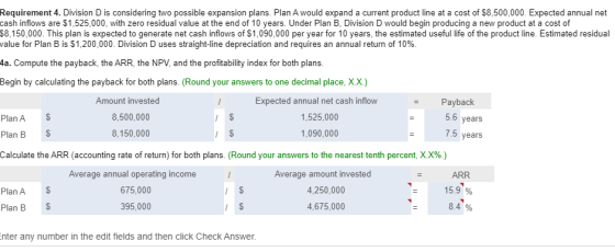 Requirement 4. Division D is considering two possible expansion plans. Plan A would expand a current product line at a cost o