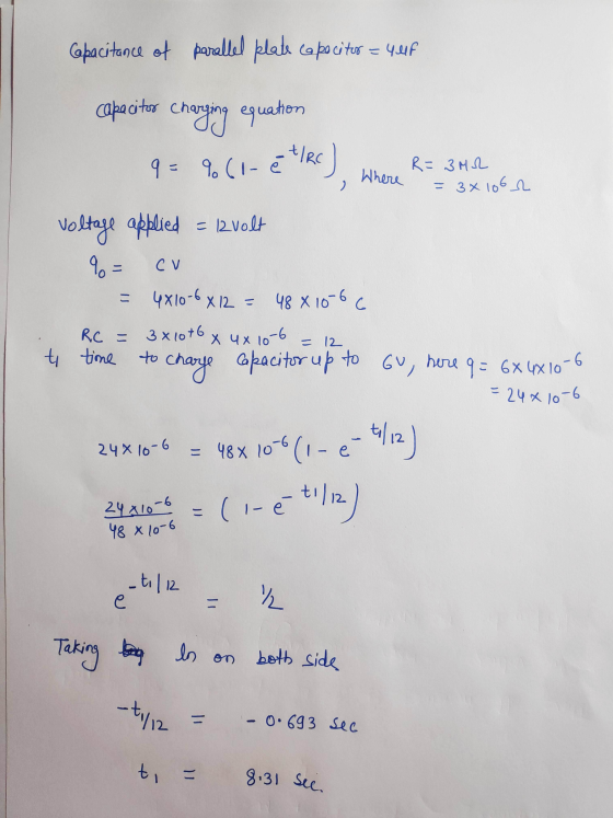 Capacitance of parallel plats capacitor = 44f Where R= 3Mh = 3x1062 capacitor cho charging equation q=%C1-e les) voltage appl