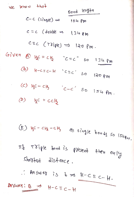 we know that Dond length - C-c (single) 154 pm CEC ( double 134 PM CEC (Triple) = 120 pm. Ô the = cth C=c so 134 pm Given H