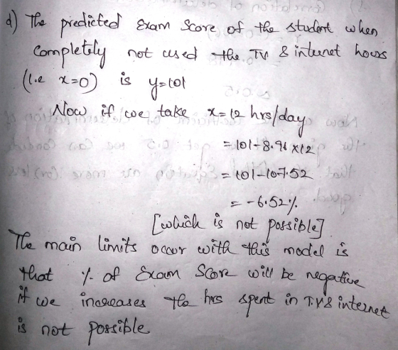 d) The predicted Exam Score of the student when completely not used the TV & internet houss (le x=0) is ystal arou o ao Now i