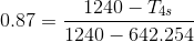 0.87=\frac{1240-T_{4s}}{1240-642.254}