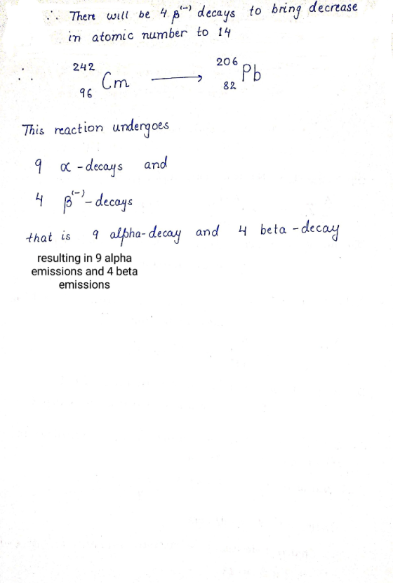 * There will be 4.pa decays to bring decrease in atomic number to 14 206 pb 242 i 242 Cm 96 cm - 825 This reaction undergoes