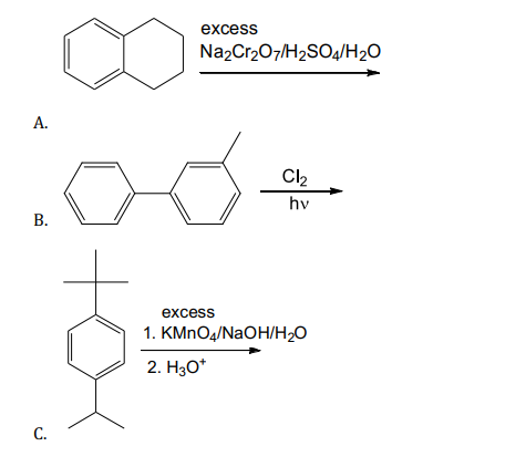 excess Na2Cr2O7/H2SO4/H20 A. Cl2 hv B. t excess 1. KMnO4/NaOH/H20 2. H307 C.