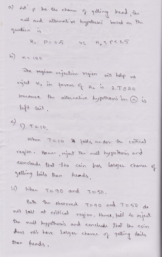 P a) Let be the chance of getting head, the null and alternative hypothesis based the question is Ho: P=0.5 NS. Han pao.5 na