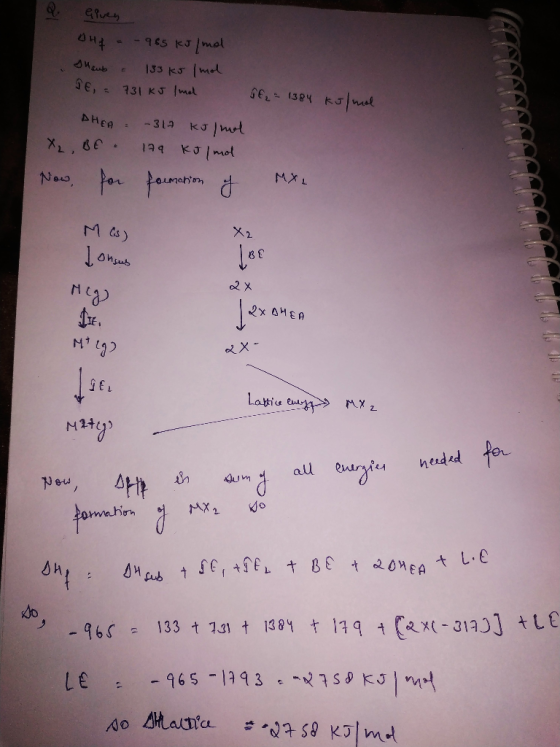 Given 1384 kulmal 044 -965 kJ/mol Susub - 133 kJ /mol SE = 731 kJ 1 ml SE AHEA -317 Kulnot X₂, BE 179 kJ/mol Now, for formati