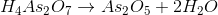 H_4As_2O_7\rightarrow As_2O_5+2H_2O