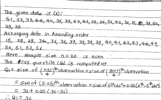 The given data is (x): 41, 53, 37, 44, 49,36, 39, 47,43, 39, 34,56, 42, 36, 15, 51, 39,50, 29, 29 Arronging data in Ascending