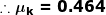 \small \boldsymbol{\therefore \mu_{k}=0.464}