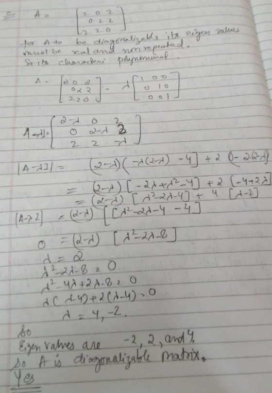 A 0 2 02. 2 20 too A to must be ral and non ropeated. be diagonalizada its eigen values So is characteri polynominal A [ 5