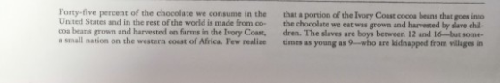 Forty-five percent of the chocolate we consume in the that a portion of the Ivory Coast cocos beans that goes into United Sta