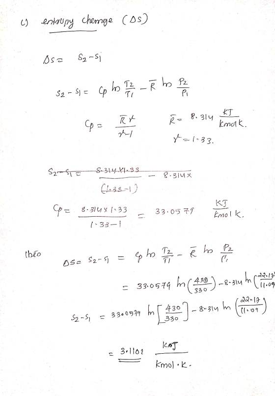 c) entropy chemge (as) ssa Sq-si S2 - sj= Cp ho 72 km Ср Pi 17 8.314 KT komolk. Rr 2-/ pa ge=1-33. Sofia 8.314X1.33 8.314 (4.