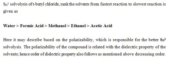 Sy1 solvolysis oft-butyl chloride, rank the solvents from fastest reaction to slowest reaction is given as Water > Formic Aci