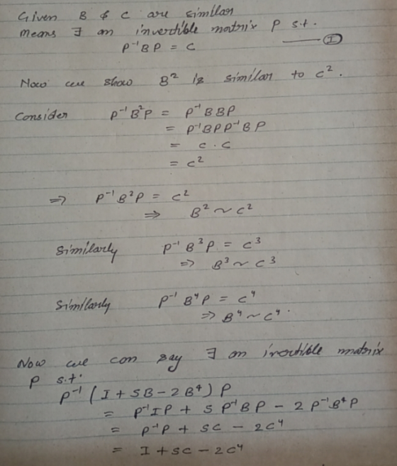 Given means B & c aru similar 3 invertible matrix p sit. PiBP = c. Nowa B² iz show similar to c². cere consider P-B² p = pBB