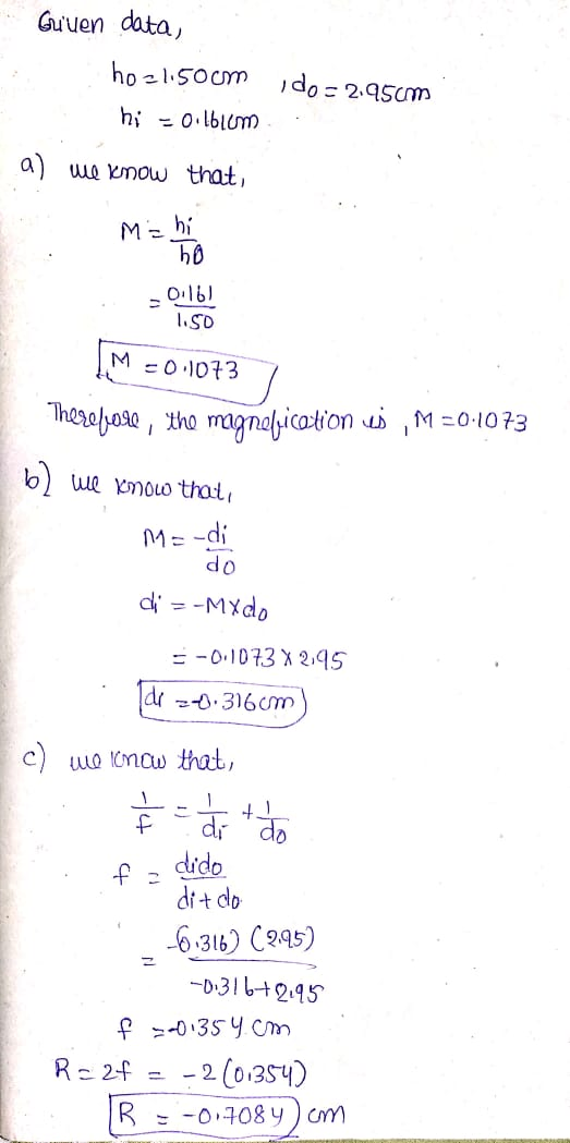 Guuen data, ho 21.500m hi = 0.161cm a) we know that, 1 do = 2.95cm m= h ho M -0.1073 Therefore, the magnetication ws ,M=0.10