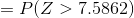 =P(Z>7.5862)