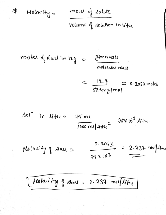 * Holarity moles of solute volume of solution in lite moles of Nael in 12g = given mass moleculal mass = 0.2053 moles 12g = 5