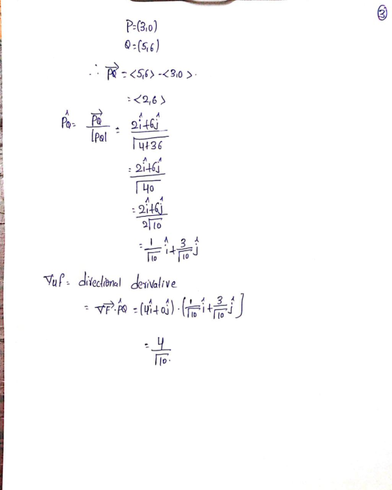 P=(3,0) Q=(516) .: -<5763-2310 > : <2,6) Po Po Ipal sito 4+36 : zitas T 01 =zitai 2170 Tuf: directional derivalive = 57p (uit
