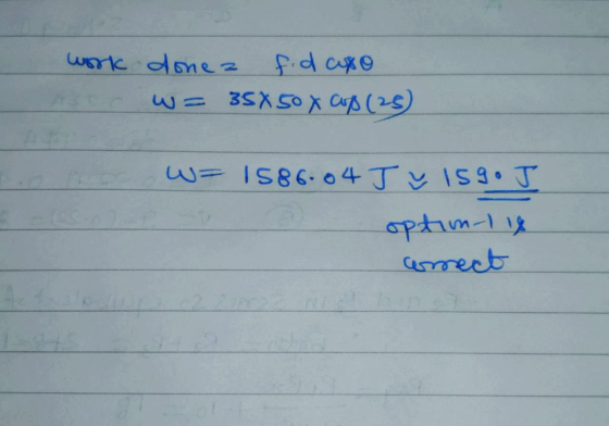 work done a f. daro w= 35X 50 X ap (25) w= 1586.04 Jy 15g. J optim-1 18 comect