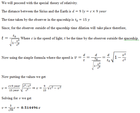 We will proceed with the special theory of relativity The distance between the Sirius and the Earth is d = 9 ly = cX 9 year T