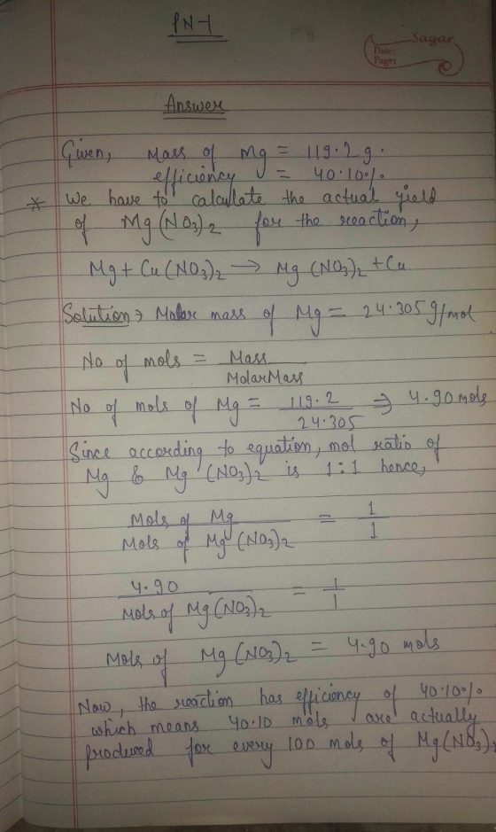 INT Sagas Date: Page: Answer Mass of my 40.100% efficiency mg Gwen, = 119.2g * We have to calculate the actual yield of Mg (N