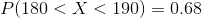 P(180<X<190)=0.68