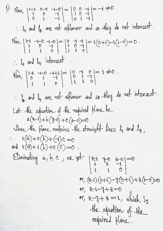» Now, I 1-1 0-0 1-0 ED. =100E 10+ 10 lt o - ls and le are not esplanar and so they do not intersect. 1H 7-0 1-ol=10 ttl=! 11